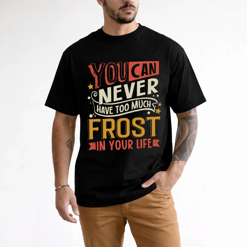 FROST NO2-TT36 Personalized Funny Quote Apparel