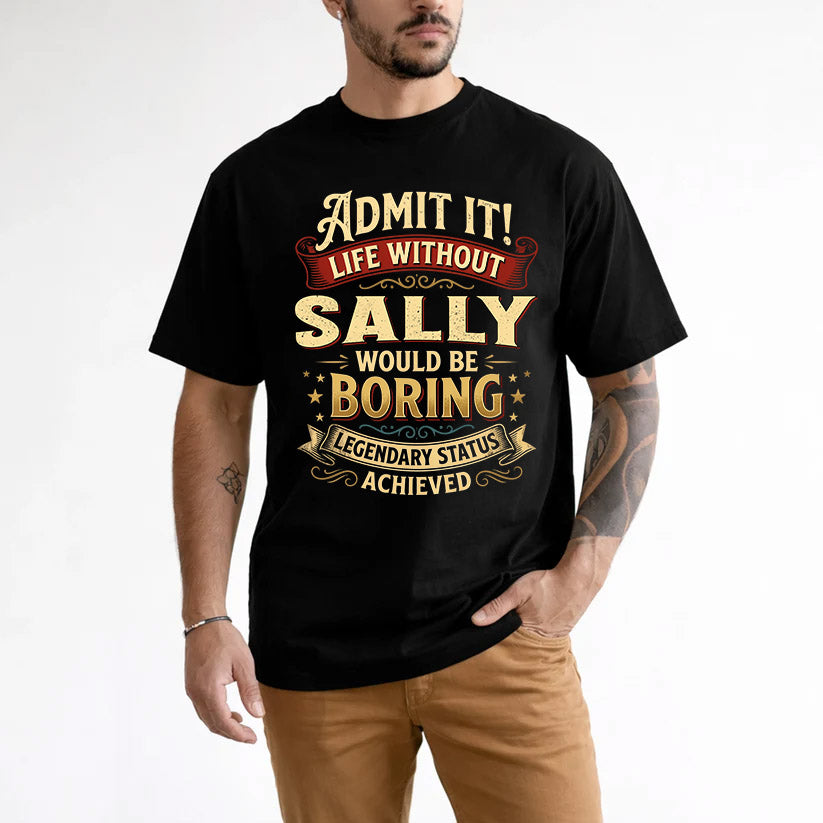 SALLY L02-TT36 Personalized Funny Quote Apparel