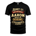 AARON L02-TT36 Personalized Funny Quote Apparel