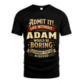 ADAM L02-TT36 Personalized Funny Quote Apparel