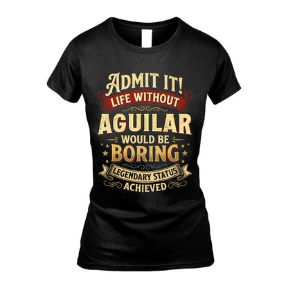 AGUILAR L02-TT36 Personalized Funny Quote Apparel