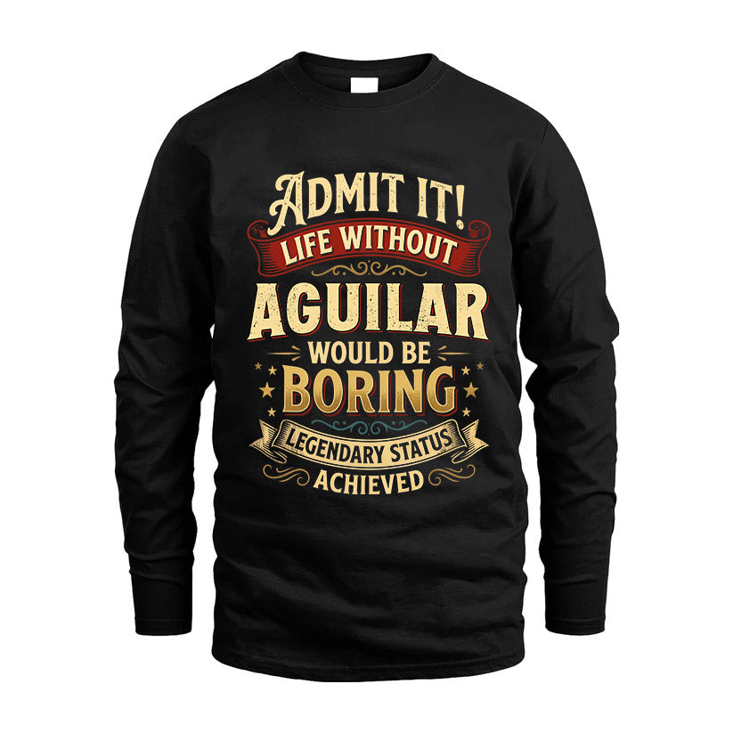 AGUILAR L02-TT36 Personalized Funny Quote Apparel