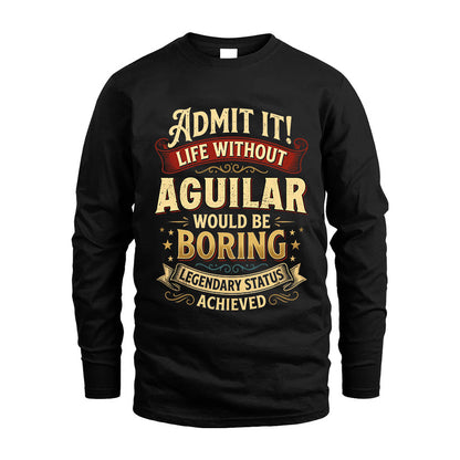 AGUILAR L02-TT36 Personalized Funny Quote Apparel