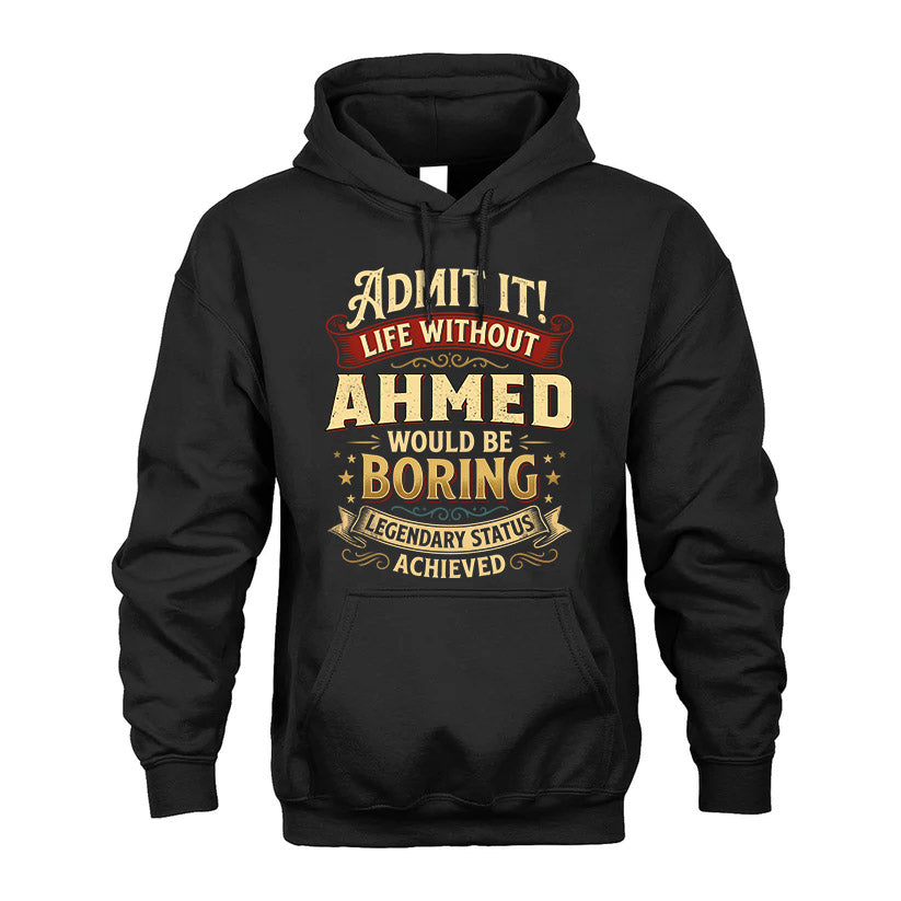 AHMED L02-TT36 Personalized Funny Quote Apparel