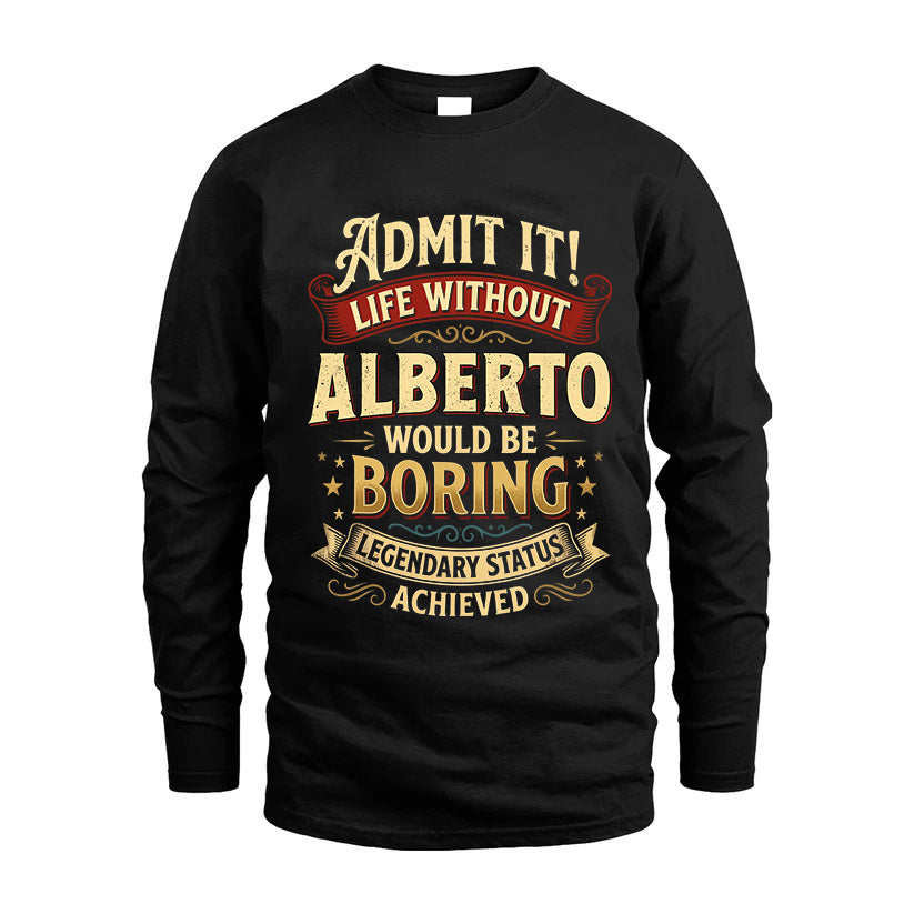 ALBERTO L02-TT36 Personalized Funny Quote Apparel