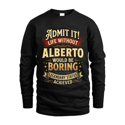 ALBERTO L02-TT36 Personalized Funny Quote Apparel