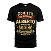 ALBERTO L02-TT36 Personalized Funny Quote Apparel
