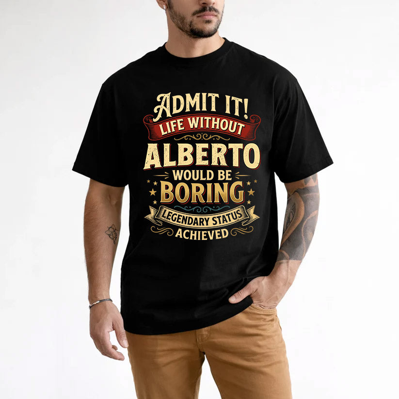ALBERTO L02-TT36 Personalized Funny Quote Apparel