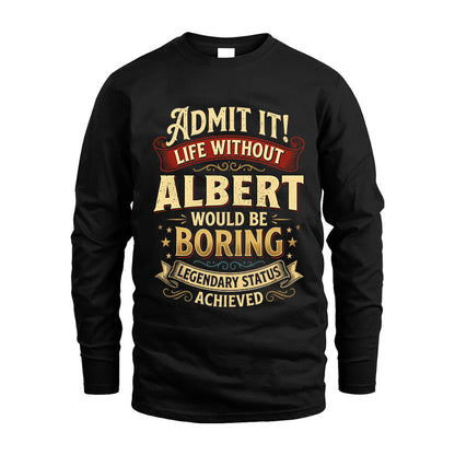 ALBERT L02-TT36 Personalized Funny Quote Apparel