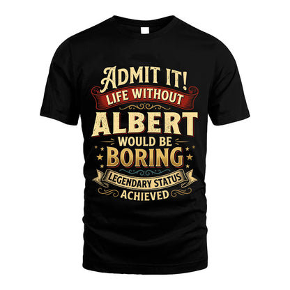 ALBERT L02-TT36 Personalized Funny Quote Apparel