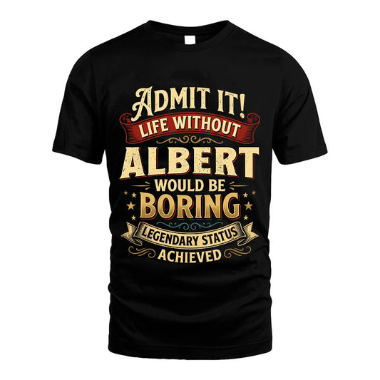 ALBERT L02-TT36 Personalized Funny Quote Apparel