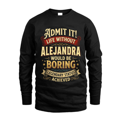 ALEJANDRA L02-TT36 Personalized Funny Quote Apparel