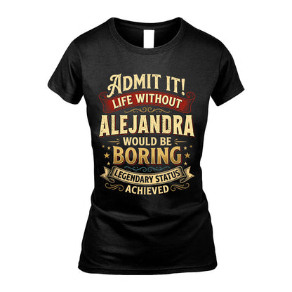 ALEJANDRA L02-TT36 Personalized Funny Quote Apparel