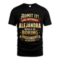 ALEJANDRA L02-TT36 Personalized Funny Quote Apparel