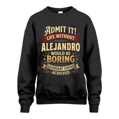 ALEJANDRO L02-TT36 Personalized Funny Quote Apparel