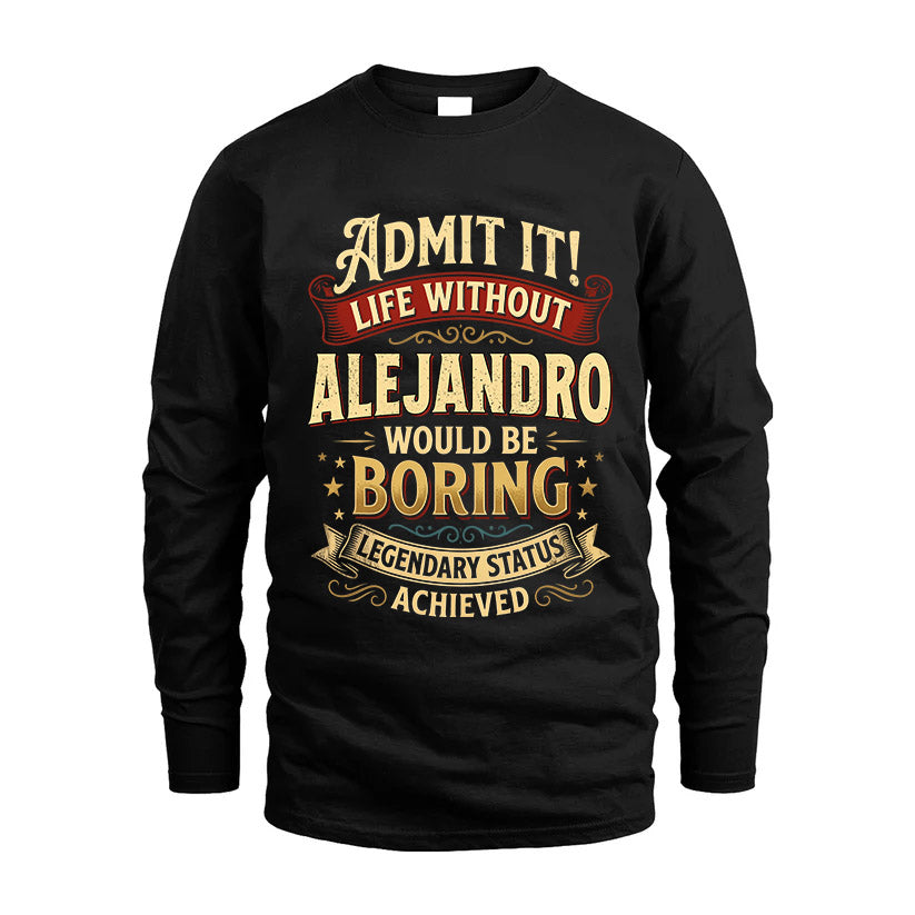 ALEJANDRO L02-TT36 Personalized Funny Quote Apparel