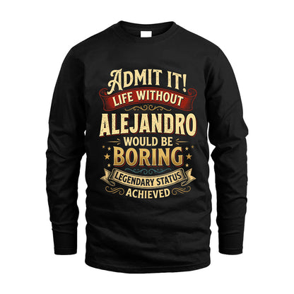 ALEJANDRO L02-TT36 Personalized Funny Quote Apparel