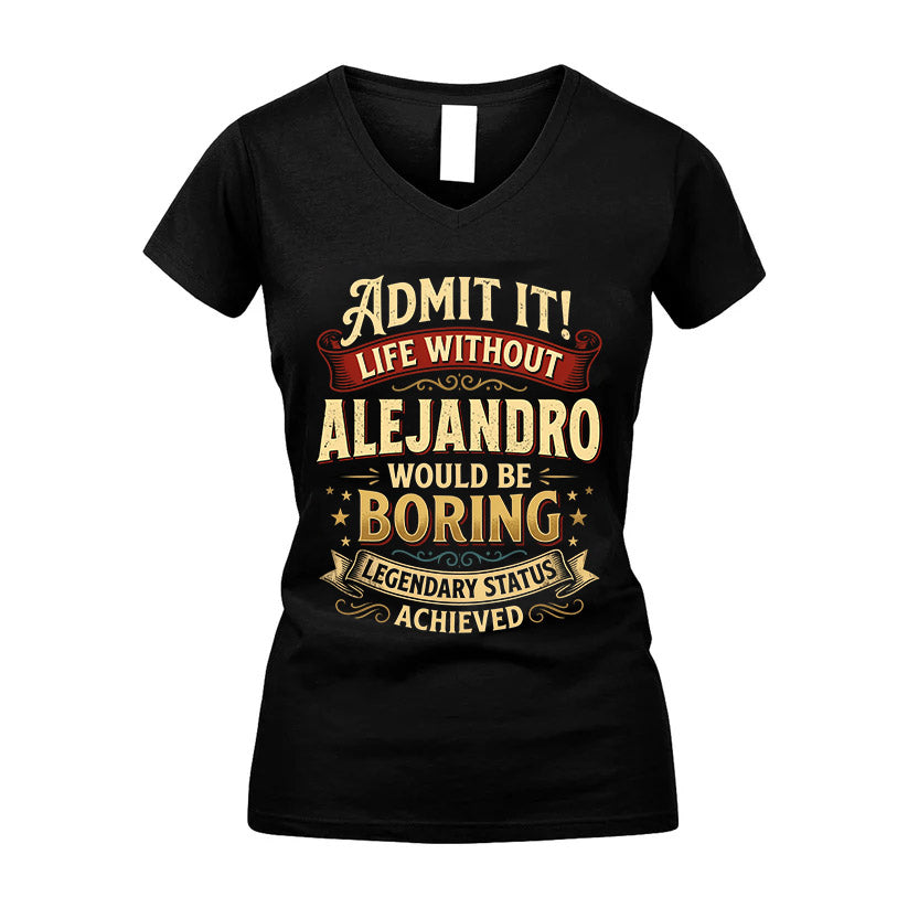 ALEJANDRO L02-TT36 Personalized Funny Quote Apparel