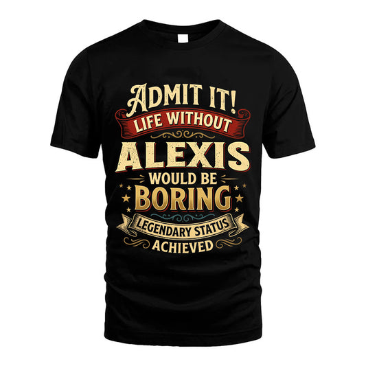 ALEXIS L02-TT36 Personalized Funny Quote Apparel