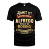 ALFREDO L02-TT36 Personalized Funny Quote Apparel
