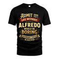 ALFREDO L02-TT36 Personalized Funny Quote Apparel