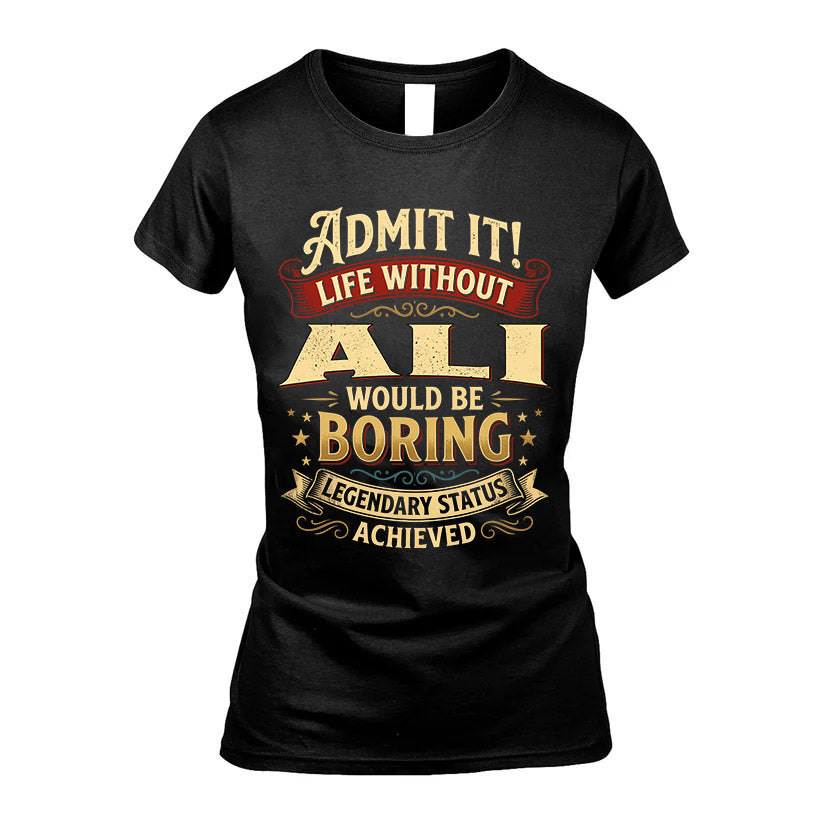 ALI L02-TT36 Personalized Funny Quote Apparel