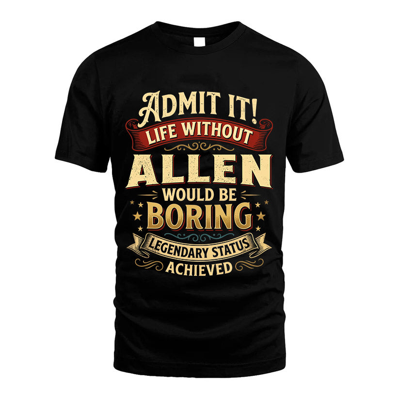 ALLEN L02-TT36 Personalized Funny Quote Apparel