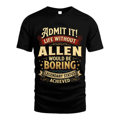 ALLEN L02-TT36 Personalized Funny Quote Apparel