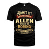 ALLEN L02-TT36 Personalized Funny Quote Apparel