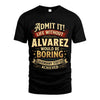 ALVAREZ L02-TT36 Personalized Funny Quote Apparel