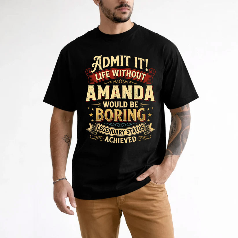 AMANDA L02-TT36 Personalized Funny Quote Apparel