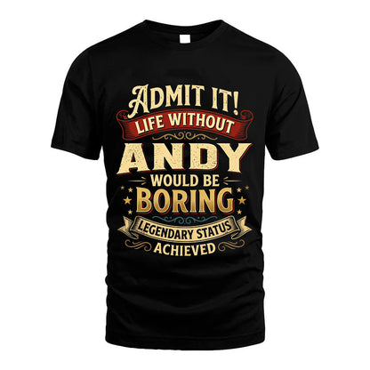 ANDY L02-TT36 Personalized Funny Quote Apparel