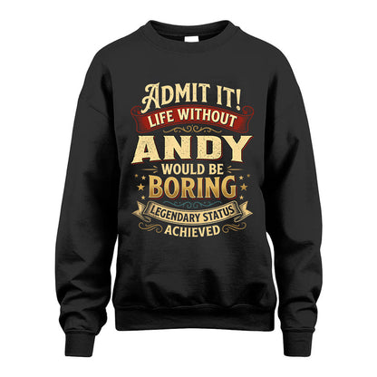 ANDY L02-TT36 Personalized Funny Quote Apparel