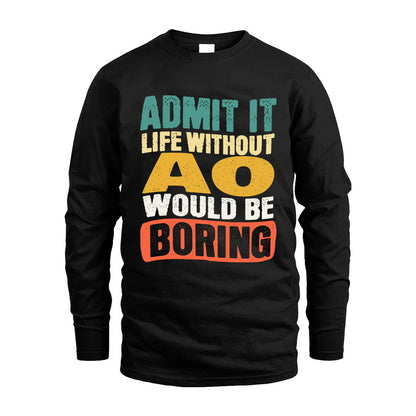 AO HH88-K2-106–Personalized Funny Quote Apparel “Life Without NAME Would Be Boring”
