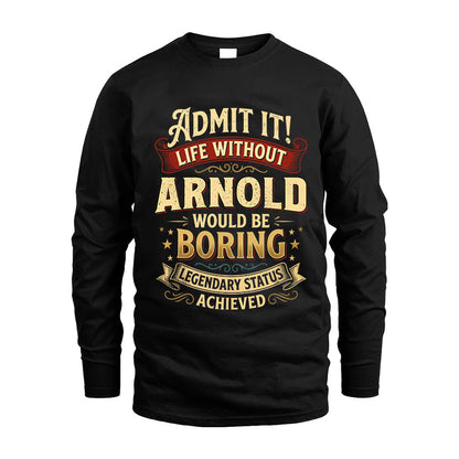 ARNOLD L02-TT36 Personalized Funny Quote Apparel