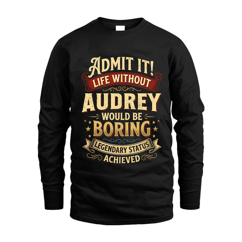AUDREY L02-TT36 Personalized Funny Quote Apparel