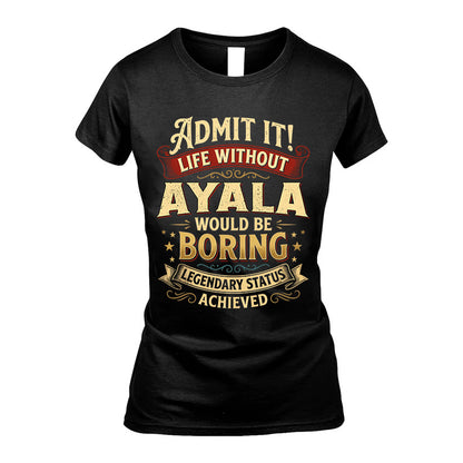 AYALA L02-TT36 Personalized Funny Quote Apparel