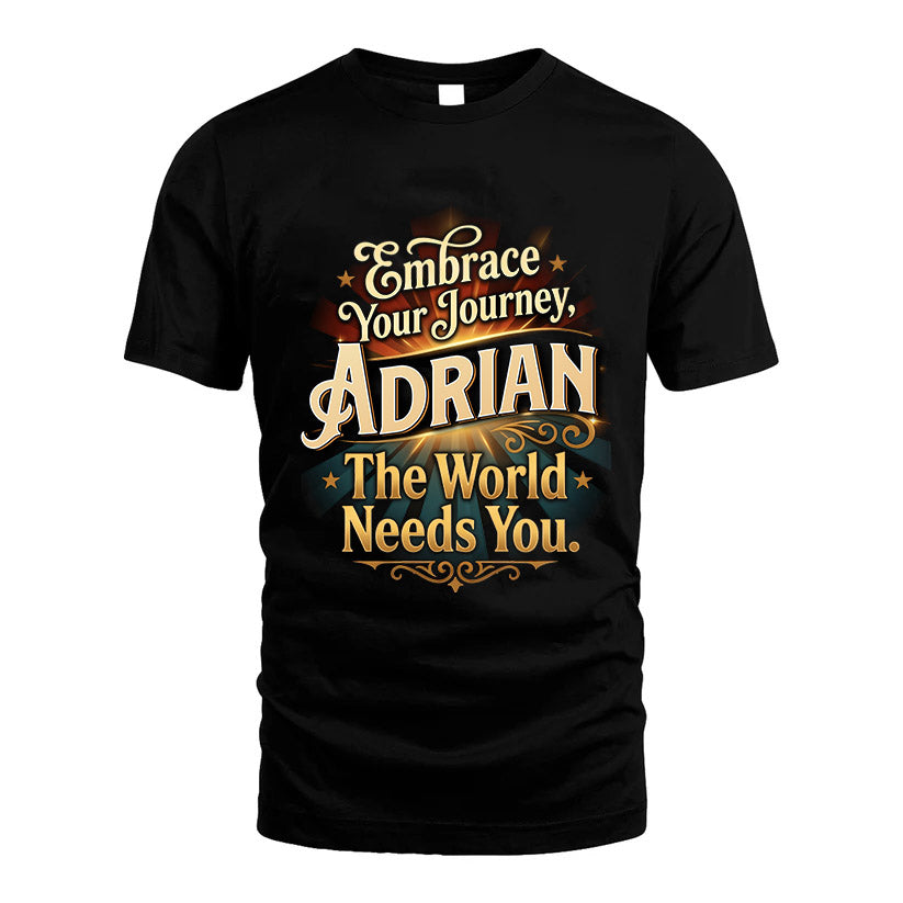 ADRIAN L04-TT36 Personalized Funny Quote Apparel