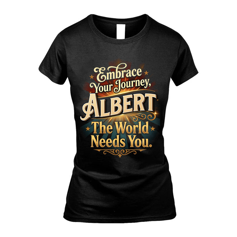 ALBERT L04-TT36 Personalized Funny Quote Apparel