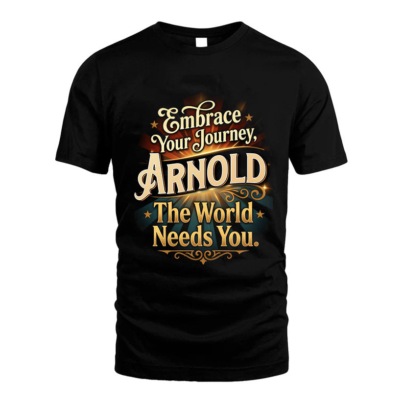ARNOLD L04-TT36 Personalized Funny Quote Apparel