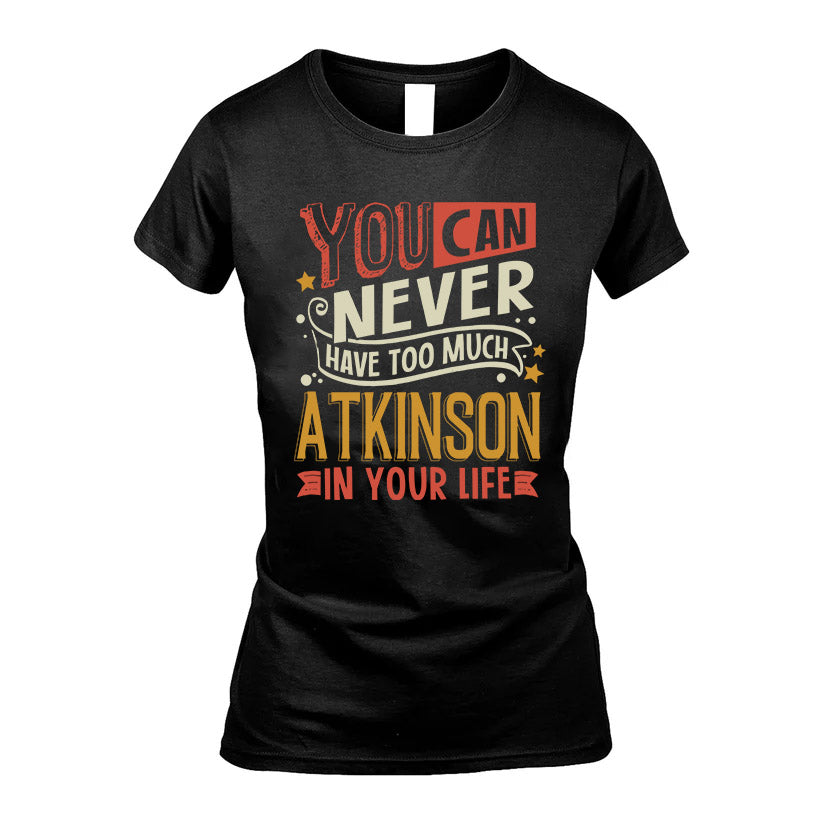 ATKINSON  NO2-TT36 Personalized Funny Quote Apparel