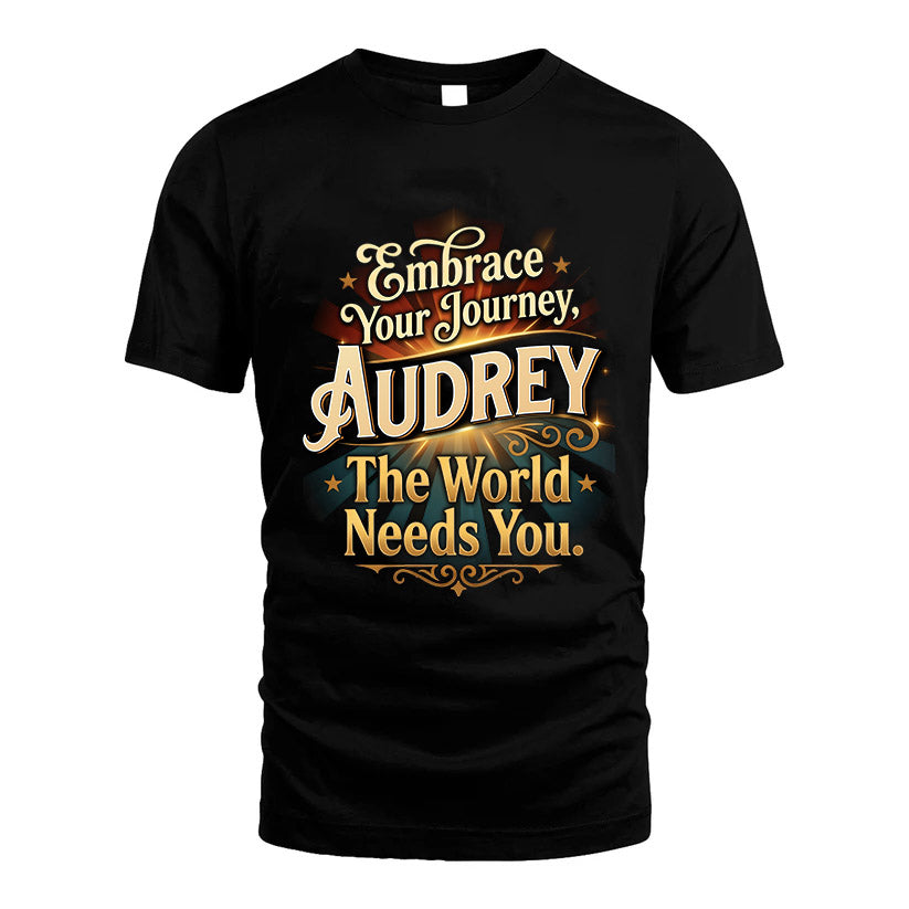 AUDREY L04-TT36 Personalized Funny Quote Apparel