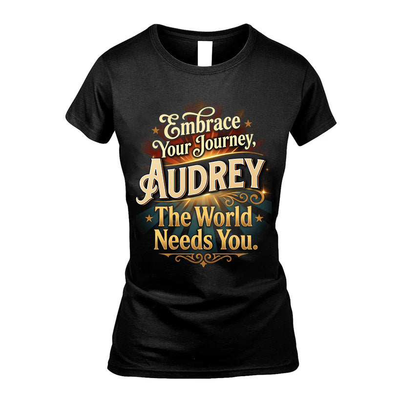 AUDREY L04-TT36 Personalized Funny Quote Apparel