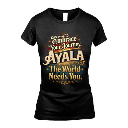 AYALA L04-TT36 Personalized Funny Quote Apparel