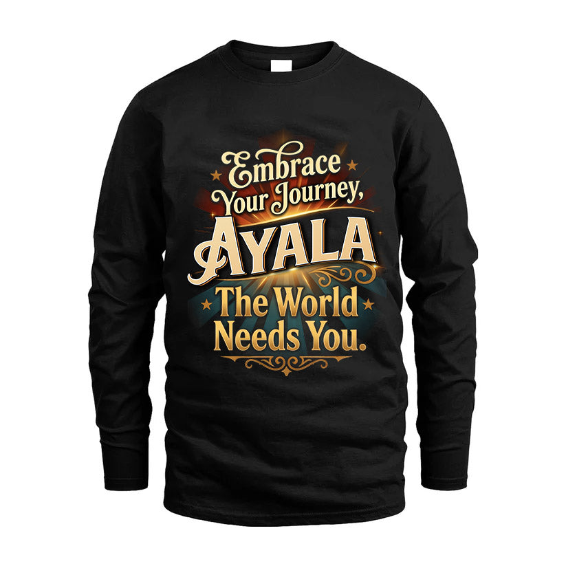 AYALA L04-TT36 Personalized Funny Quote Apparel