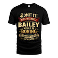 BAILEY L02-TT36 Personalized Funny Quote Apparel