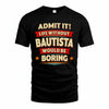 BAUTISTA T36-TH36–Personalized Funny Quote Apparel “Life Without NAME Would Be Boring”