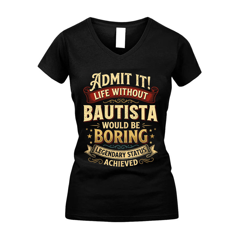 BAUTISTA L02-TT36 Personalized Funny Quote Apparel