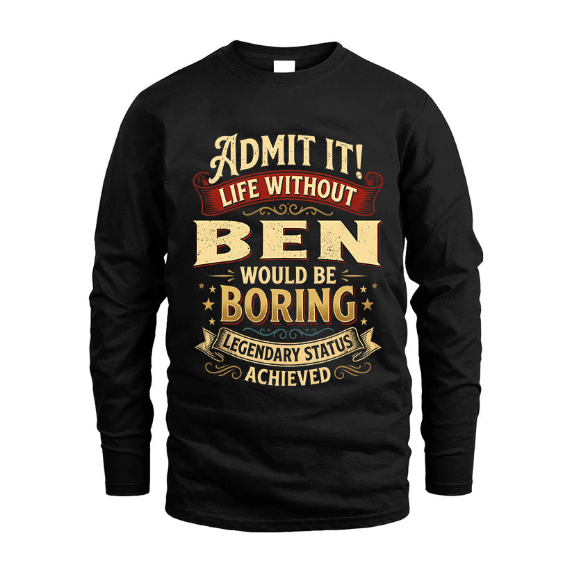 BEN L02-TT36 Personalized Funny Quote Apparel