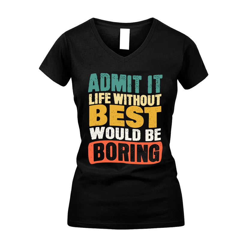 BEST  HH88-K2-106–Personalized Funny Quote Apparel “Life Without NAME Would Be Boring”